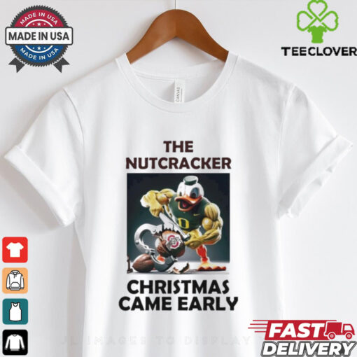 Oregon Duck The Nutcracker Ohio Christmas Came Early Shirt