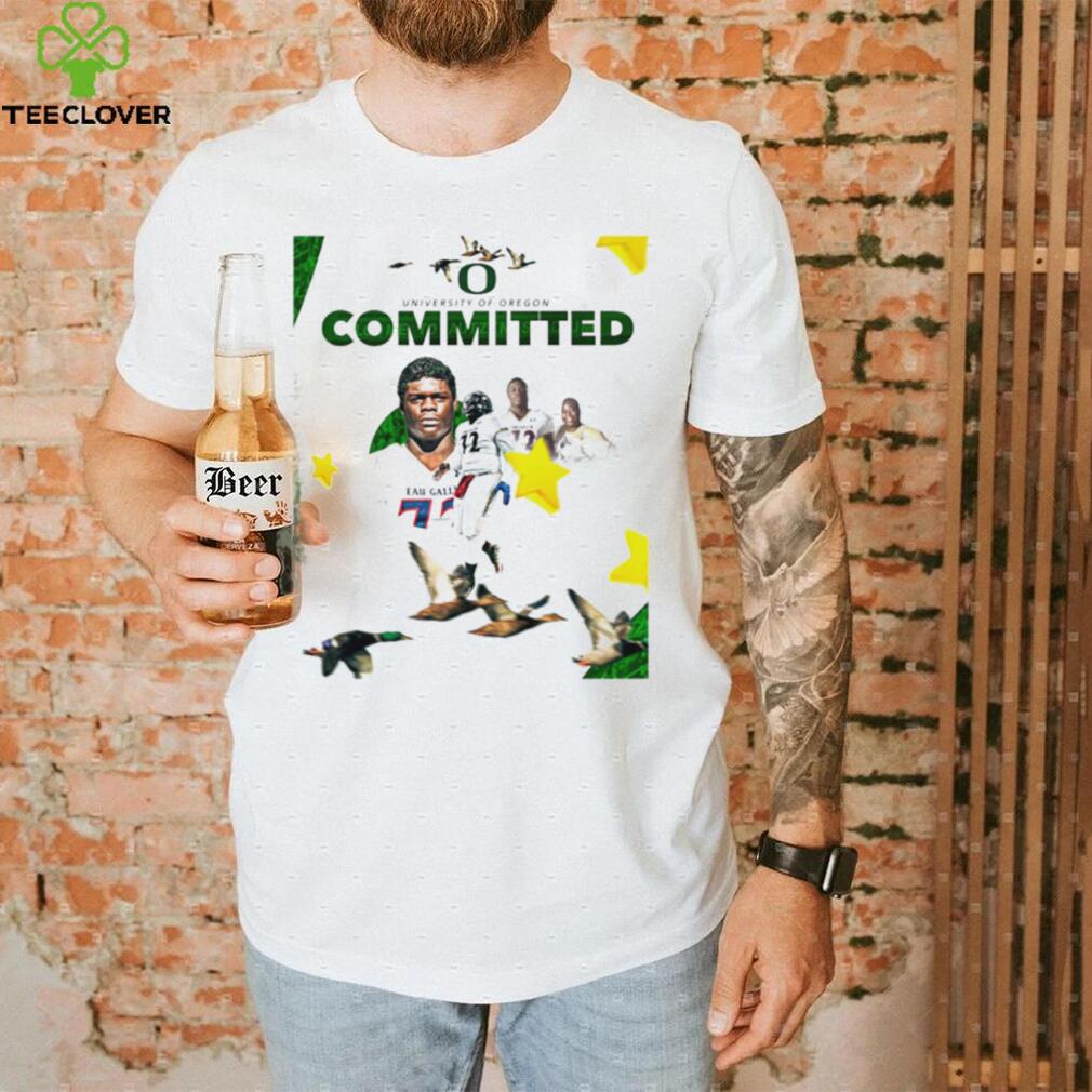 Oregon Ducks Eau Gallie University of Oregon committed poster shirt Oregon Ducks Eau Gallie University of Oregon committed poster shirt
