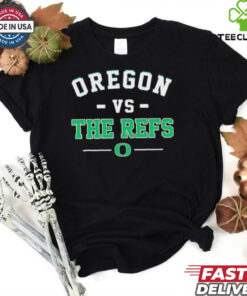 Oregon Ducks Football Vs The Refs shirt