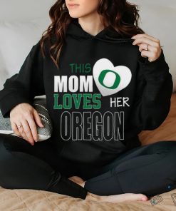 Oregon Ducks Mom Loves Mothers Day T hoodie, sweater, longsleeve, shirt v-neck, t-shirt