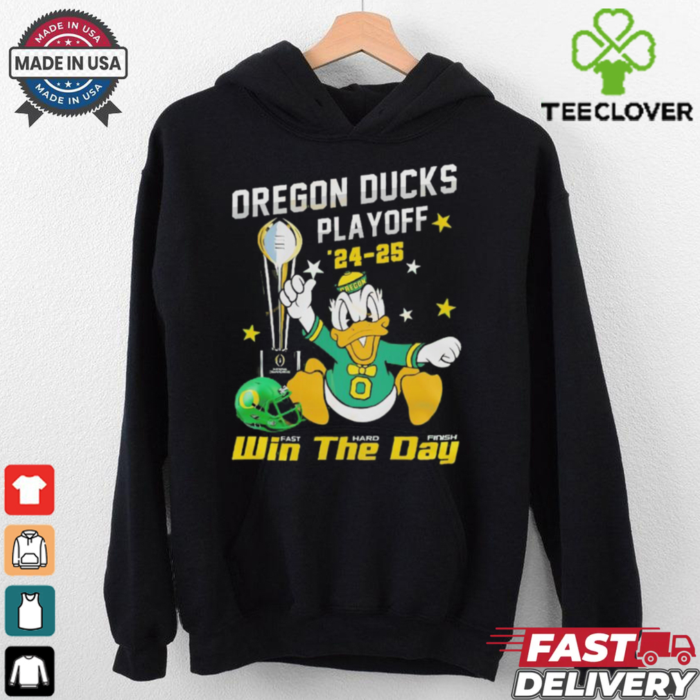 Oregon Ducks Playoff 24 25 win the day shirt Oregon Ducks Playoff 24 25 win the day shirt