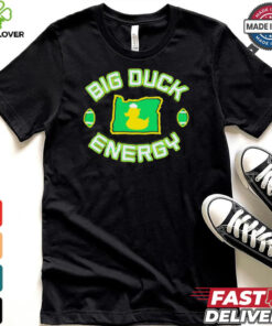 Oregon Ducks big duck energy shirt