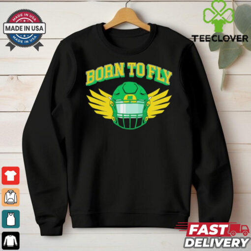 Oregon Ducks born to fly helmet shirt