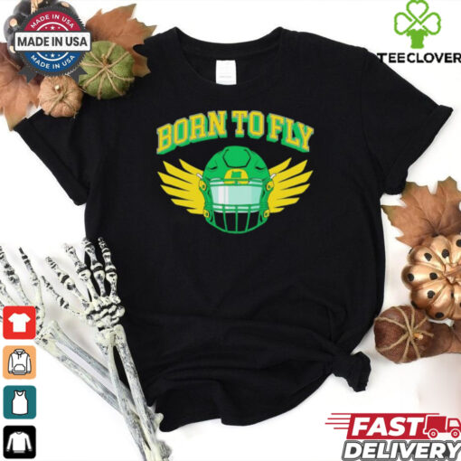 Oregon Ducks born to fly helmet shirt