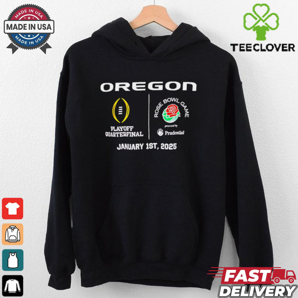 Oregon Playoff Quarterfinal Rose Bowl Game 2025 shirt Oregon Playoff Quarterfinal Rose Bowl Game 2025 shirt