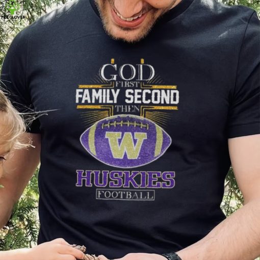 Original 2024 Cross God First Family Second Then Washington Huskies Football Shirt