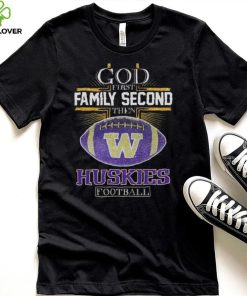 Original 2024 Cross God First Family Second Then Washington Huskies Football Shirt