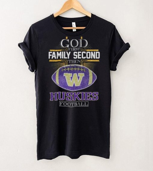 Original 2024 Cross God First Family Second Then Washington Huskies Football Shirt