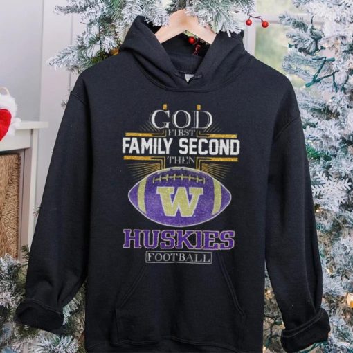 Original 2024 Cross God First Family Second Then Washington Huskies Football Shirt