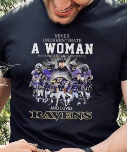 Original 2024 Never Underestimate A Woman Who Understands Football And Loves Baltimore Ravens Signatures Shirt