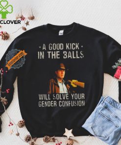 Original A Good Kick In The Balls Will Solve Your Gender Confusion Robert Taylor Edition Shirt