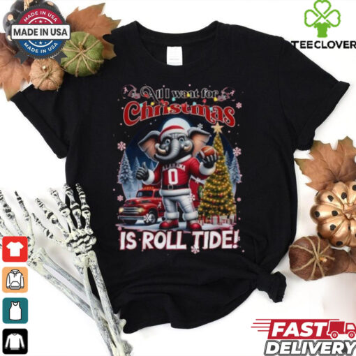 Original Alabama Crimson Tide All I Want For Christmas Is Roll Tide 2024 Shirt