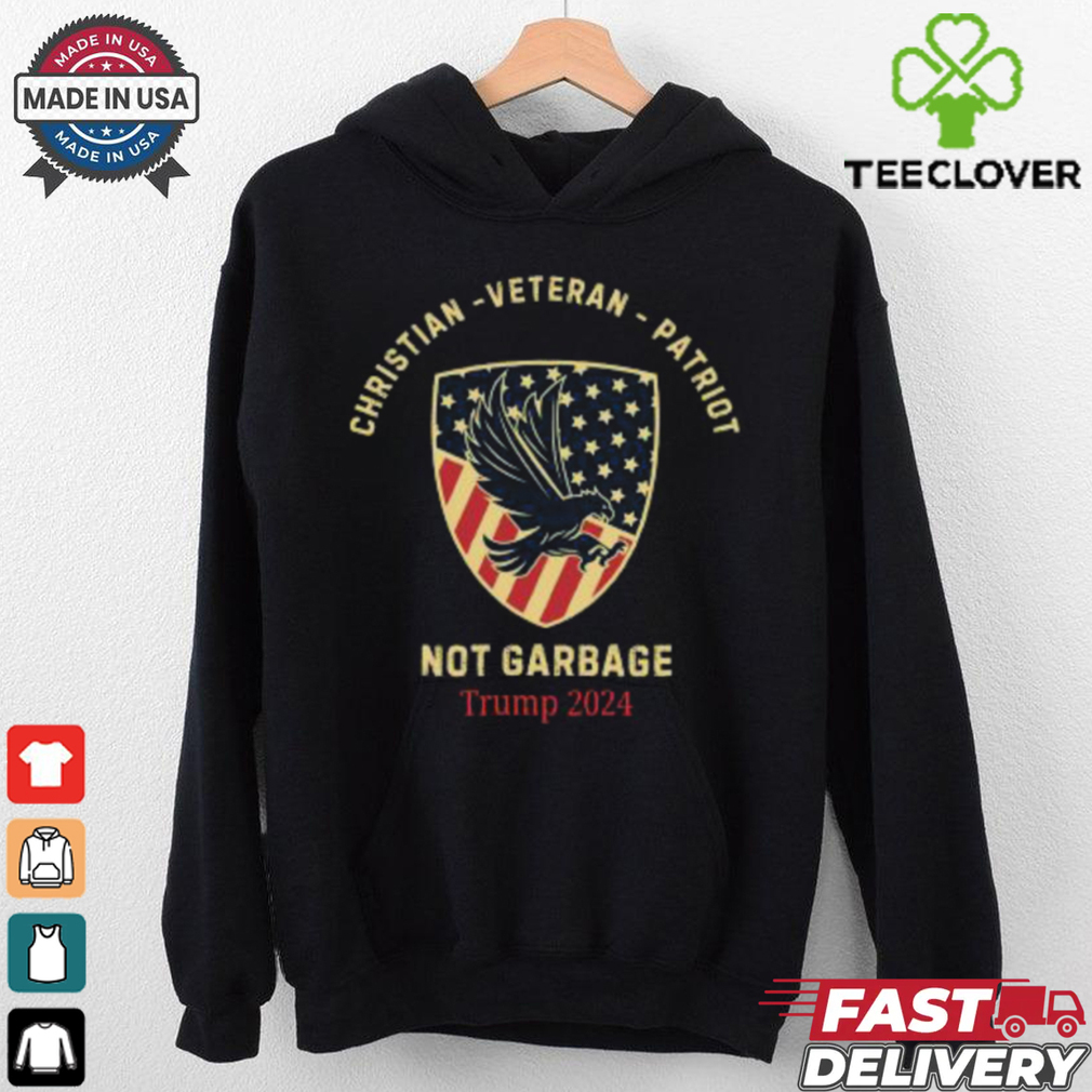 Original Christian Veteran Patriot Not Garbage Trump 2024 T Shirt Original Christian Veteran Patriot Not Garbage Trump 2024 T Shirt