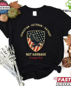 Original Christian Veteran Patriot Not Garbage Trump 2024 T Shirt