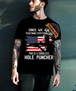 Original Clint eastwood since we’re redefining everything nơ this is cordless hole puncher shirt