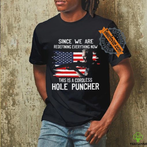 Original Clint eastwood since we’re redefining everything nơ this is cordless hole puncher shirt