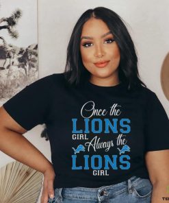 Original Detroit Lions Once The Lions Girl Always The Lions Girl Shirt