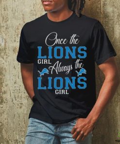 Original Detroit Lions Once The Lions Girl Always The Lions Girl Shirt