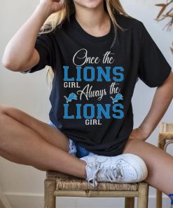 Original Detroit Lions Once The Lions Girl Always The Lions Girl Shirt