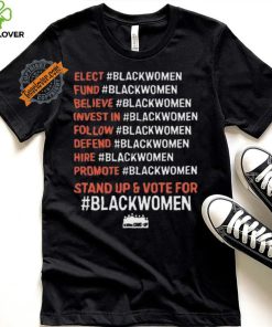 Original Elect #blackwomen fund #blackwomen believe #blackwomen invest in #blackwomen shirt