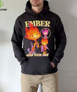 Original Find Your Fire Ember Disney Pixars Elemental hoodie, sweater, longsleeve, shirt v-neck, t-shirt