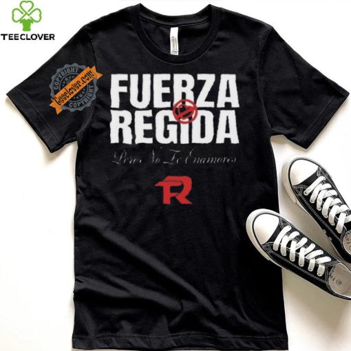 Original Fuerza Regida Pero No Le Enamores Shirt