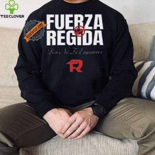 Original Fuerza Regida Pero No Le Enamores Shirt