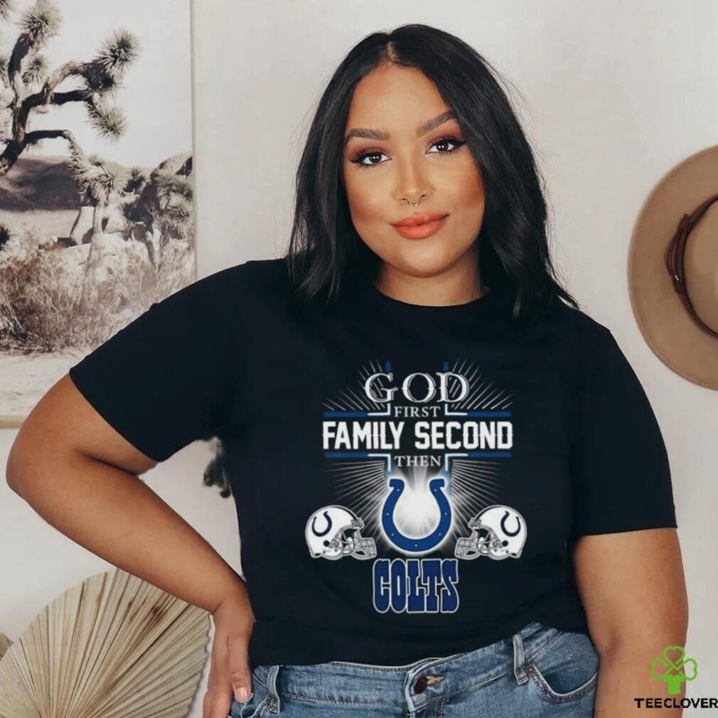 Original God First Family Second Then Indianapolis Colts 2023 T Shirt Original God First Family Second Then Indianapolis Colts 2023 T Shirt