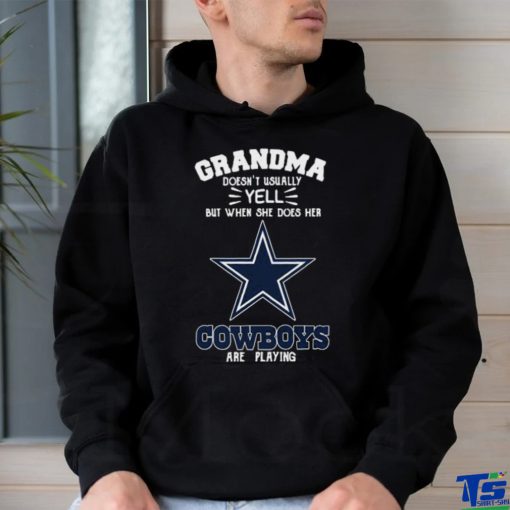 Original Grandma Doesn’t Usually Yell But When She Does Her Dallas Cowboys Are Playing 2023 Shirt