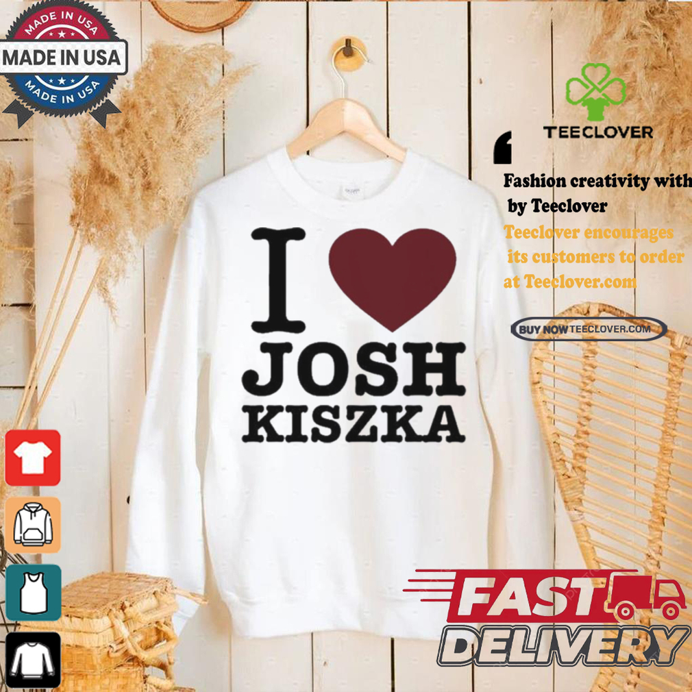 Original I Love Josh Kiszka Shirt Original I Love Josh Kiszka Shirt
