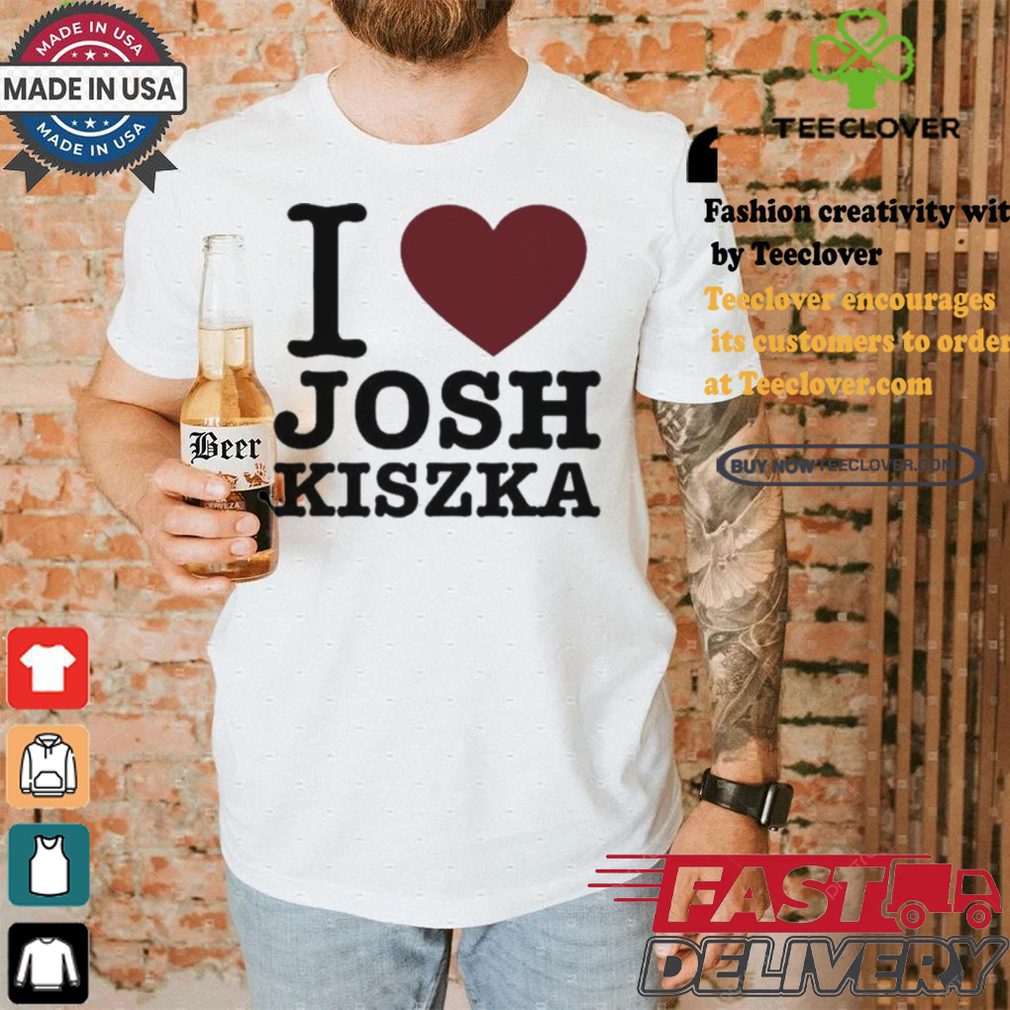 Original I Love Josh Kiszka Shirt Original I Love Josh Kiszka Shirt