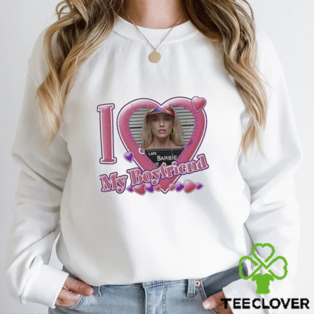 Original I Love My Boyfriend Barbie Margot Robbie T Shirt Original I Love My Boyfriend Barbie Margot Robbie T Shirt
