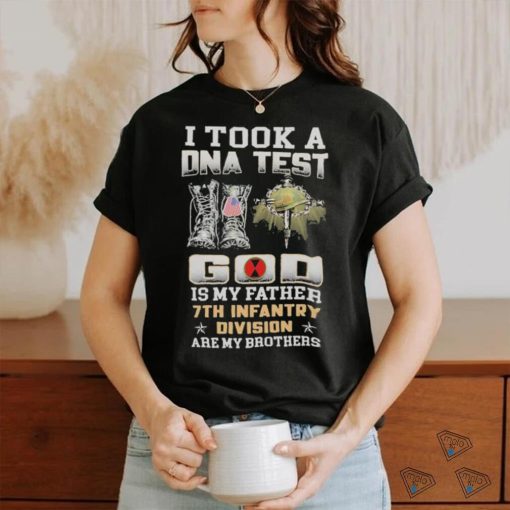 Original I Took A Dna Test God Is My Father 7th Infantry Division Are My Brothers Shirt