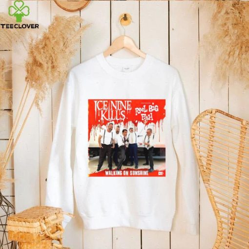 Original Ice nine kills team up with reel big fish for ‘walking on sunshine’ cover hoodie, sweater, longsleeve, shirt v-neck, t-shirt