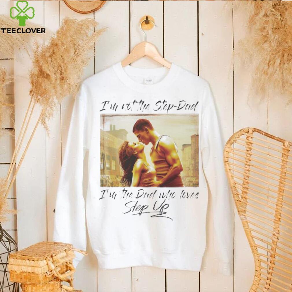Original I’m Not The Step Dad Im The Dad Who Loves Step Up Long Sleeves T Shirt Original I’m Not The Step Dad Im The Dad Who Loves Step Up Long Sleeves T Shirt