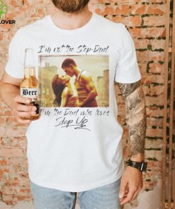 Original I’m Not The Step Dad Im The Dad Who Loves Step Up Long Sleeves T Shirt