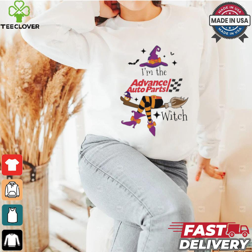 Original I’m the Advance Auto Parts witch shirt Original I’m the Advance Auto Parts witch shirt