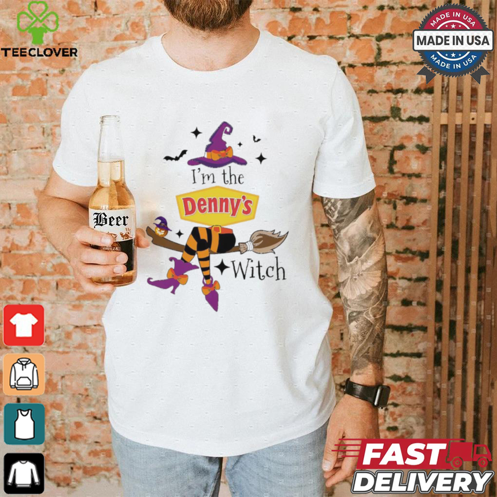 Original I’m the Denny’s witch shirt Original I’m the Denny’s witch shirt