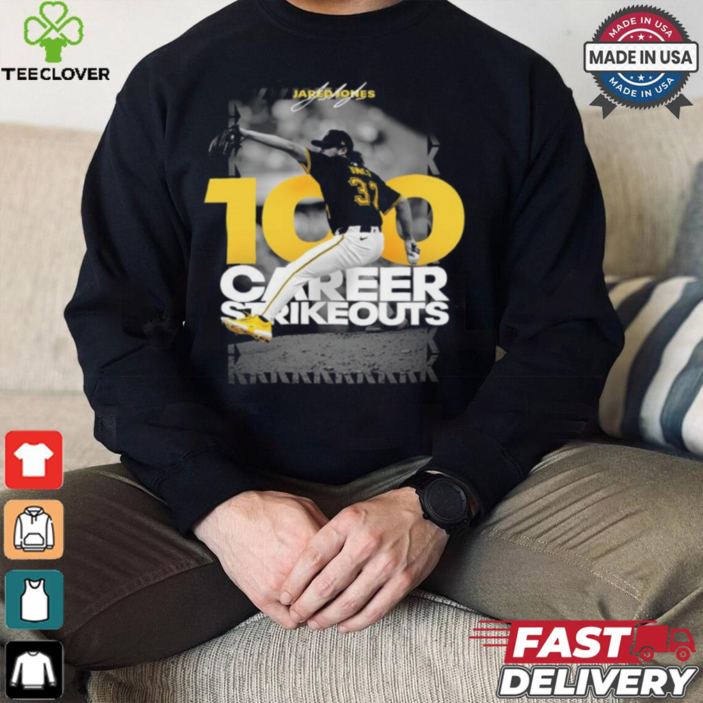 Original Jared Jones Pittsburgh Pirates 100 career strikeouts shirt Original Jared Jones Pittsburgh Pirates 100 career strikeouts shirt
