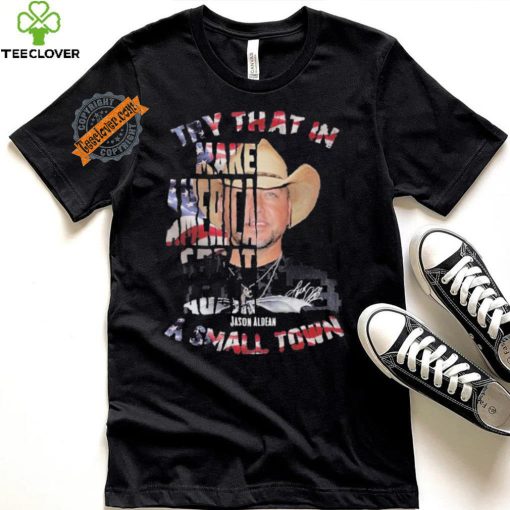 Original Jason aldean make america great again small town signature 2024 shirt