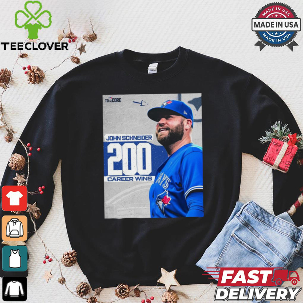 Original John Schneider Toronto Blue Jays 200 Career Wins Congrats shirt Original John Schneider Toronto Blue Jays 200 Career Wins Congrats shirt