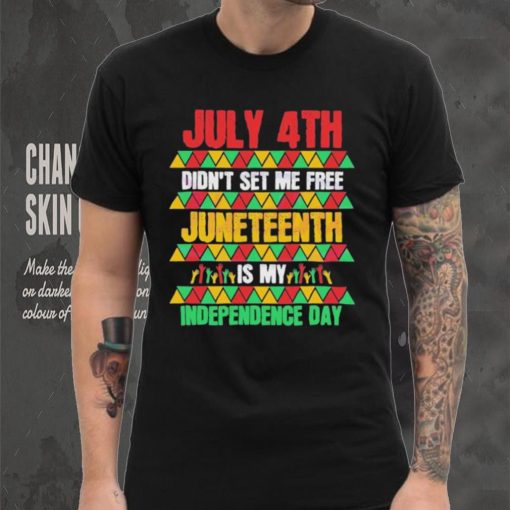 Original July 4th Didn’t Set Me Free Juneteenth Day 2023 Shirt