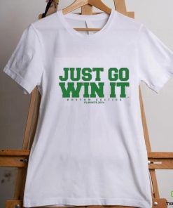 Original Just Go Win It Slogan Shirt