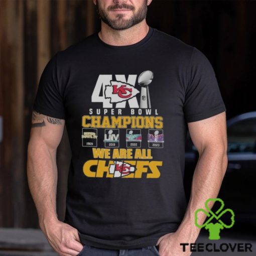 Original Kansas City Chiefs 4x Super Bowl Champions We Are All Chiefs t hoodie, sweater, longsleeve, shirt v-neck, t-shirt