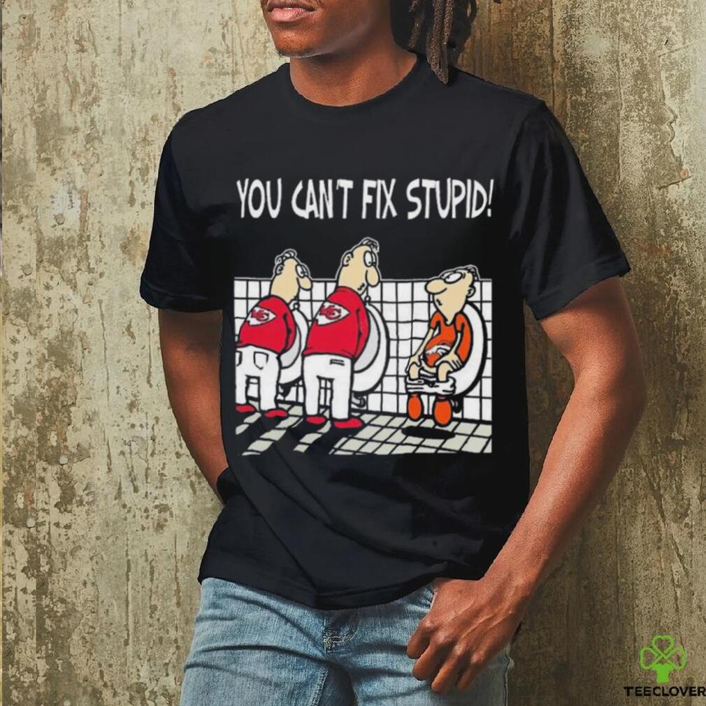 Original Kansas City Chiefs You Can’t Fix Stupid Denver Broncos Shirt Original Kansas City Chiefs You Can’t Fix Stupid Denver Broncos Shirt