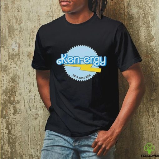 Original Ken Ergy He’s Just Ken hoodie, sweater, longsleeve, shirt v-neck, t-shirt