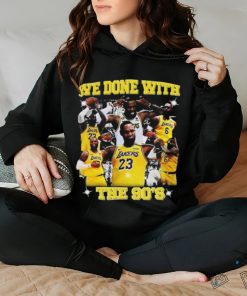 Original Lebron James We Done With The 90’s shirt