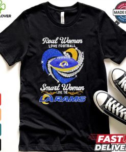 Original Los Angeles Rams real women love football smart women love the rams 2024 shirt