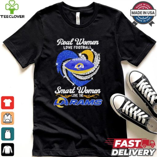 Original Los Angeles Rams real women love football smart women love the rams 2024 shirt