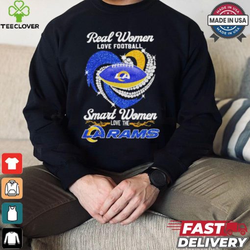 Original Los Angeles Rams real women love football smart women love the rams 2024 shirt